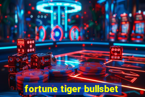 fortune tiger bullsbet